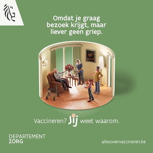 Campagnebeeld van de Vlaamse overheid: Omdat je graag bezoek krijgt, maar liever geen griep. Vaccineren? Jij weet waarom.